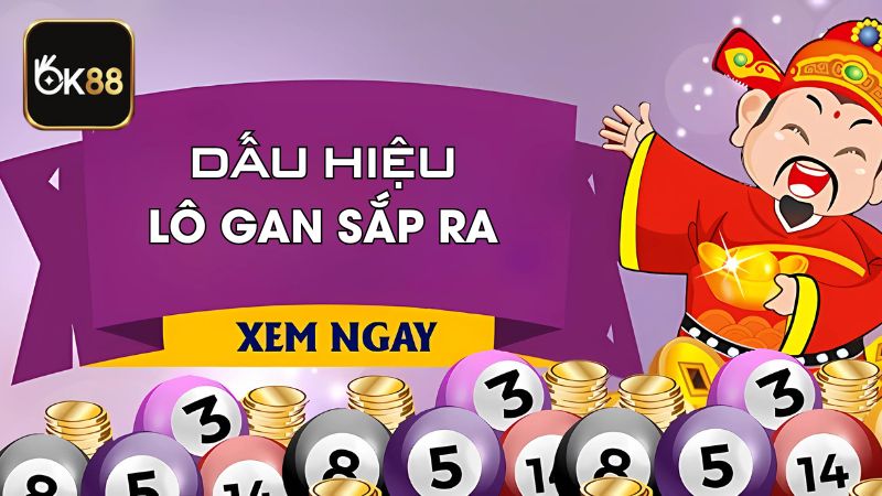 Dấu Hiệu Lô Gan Sắp Ra Hôm Nay Chuẩn Xác, Dễ Trúng Nhất Dấu Hiệu Lô Gan Sắp Ra Hôm Nay Chuẩn Xác, Dễ Trúng Nhất
