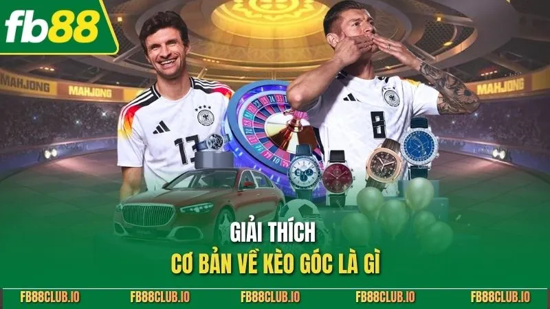 Kèo Góc Là Gì? Cách Chơi Kèo Góc Hiệu Quả Cho Người Mới 2026 Giải thích cơ bản về kèo góc là gì