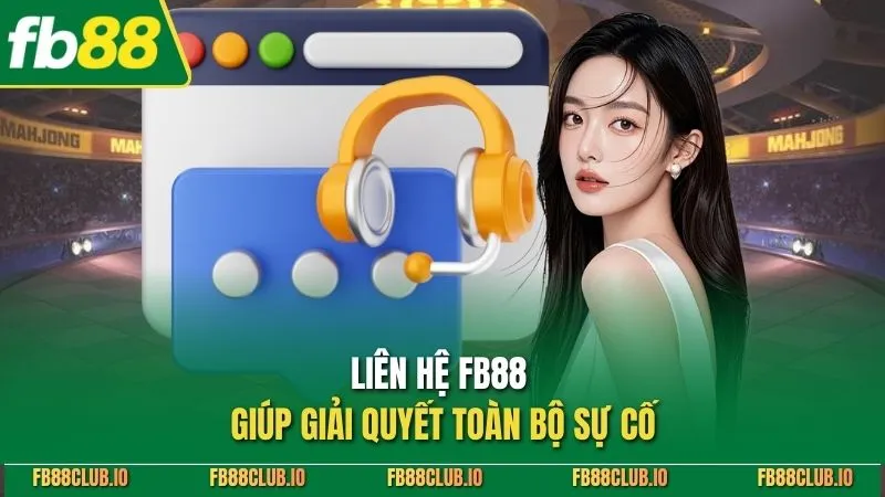 Liên Hệ FB88 Nhanh Chóng - Hỗ Trợ 24/7 Cho Thành Viên Liên hệ FB88 giúp giải quyết toàn bộ sự cố