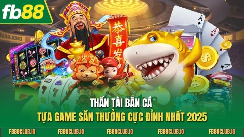 Thần Tài Bắn Cá - Tựa Game Săn Thưởng Cực Đỉnh Nhất 2026 Thần tài bắn cá